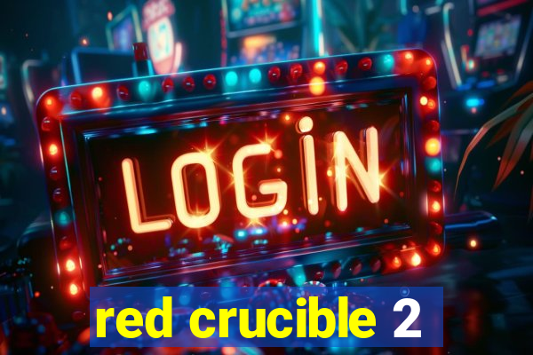 red crucible 2